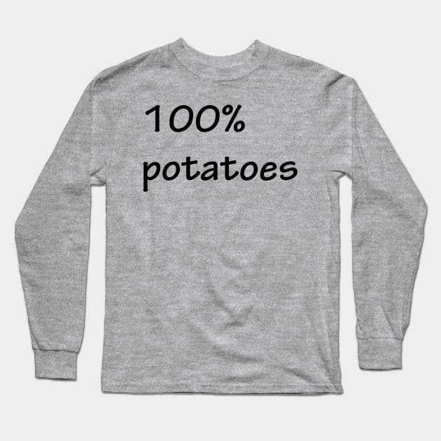 100% potatoes Long Sleeve T-Shirt by lovelyladyartist